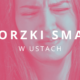 gorzki smak w ustach