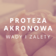 proteza akronowa