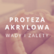 proteza akrylowa
