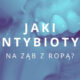 jaki antybiotyk na ząb z ropą