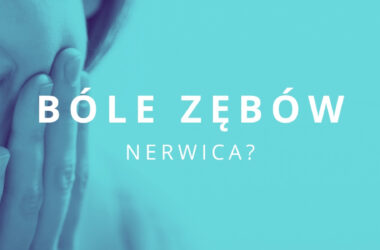 bóle zębów nerwica