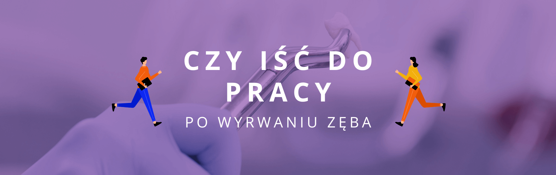 czy po wyrwaniu zęba można iść do pracy