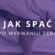 jak spać po wyrwaniu zęba