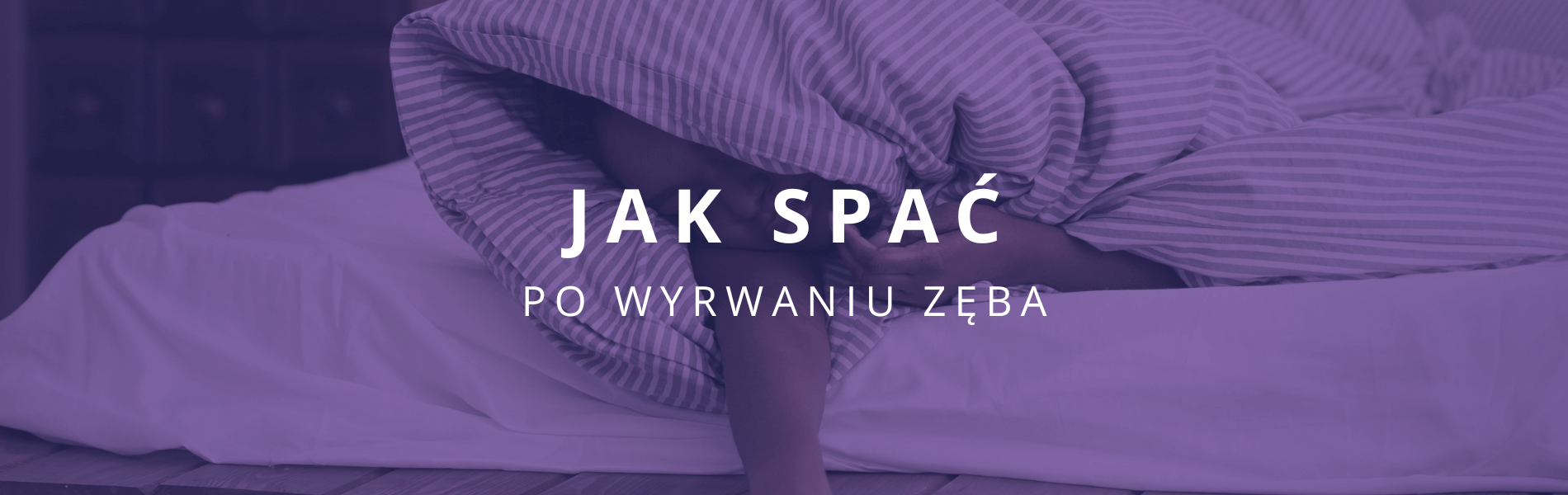 jak spać po wyrwaniu zęba