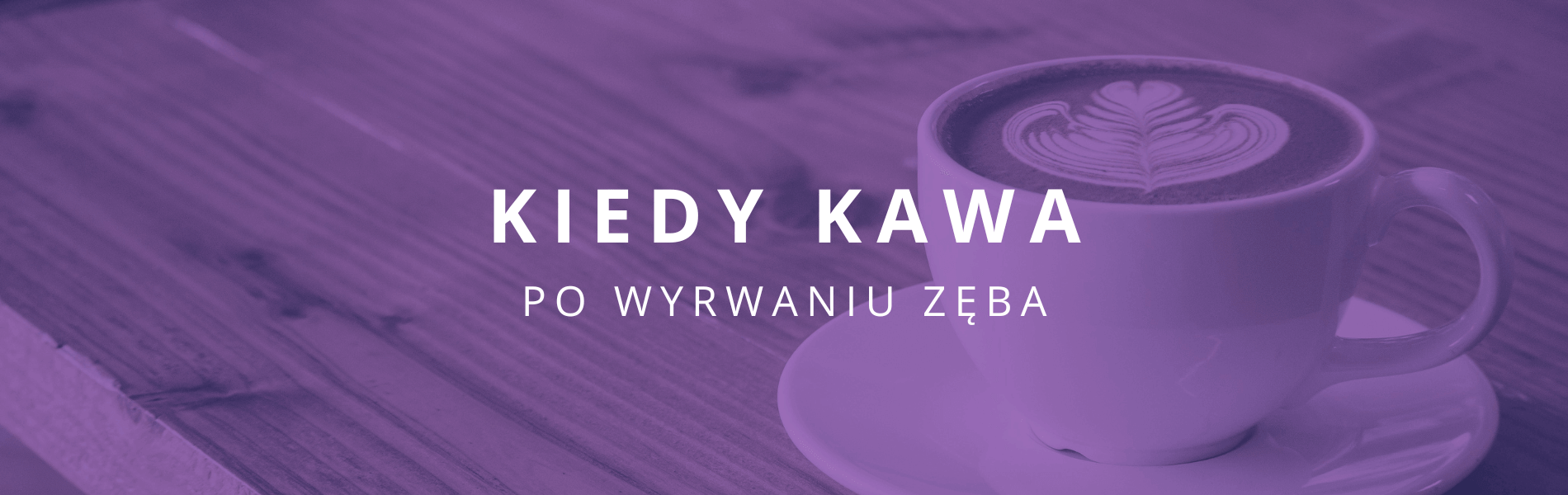 kiedy kawa po wyrwaniu zęba