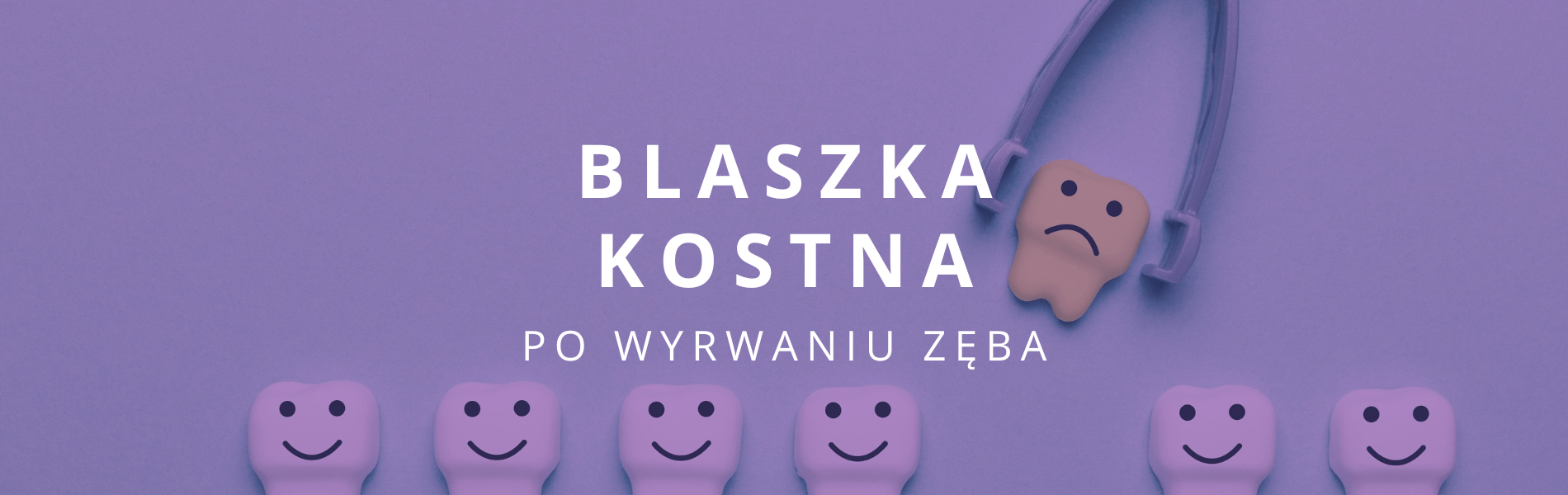 blaszka kostna po wyrwaniu zęba