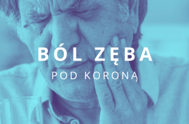 ból zęba pod koroną