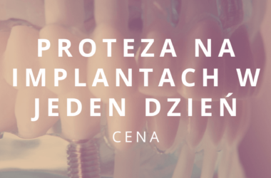 proteza na implantach w jeden dzien cena