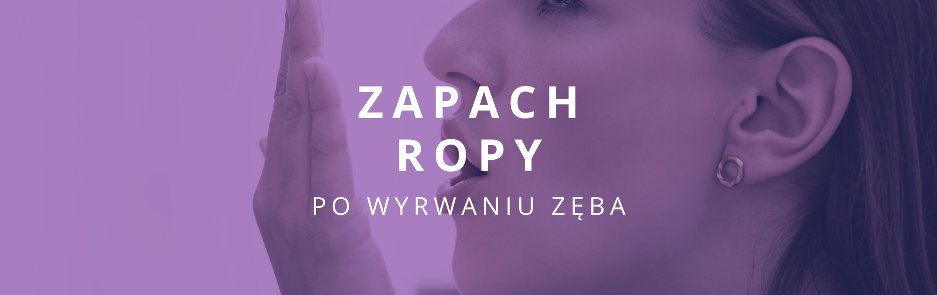 zapach ropy po wyrwaniu zęba